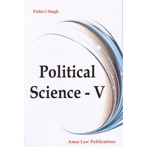 Amar Law Publication's Political Science - V for LLB / BL Students by Pallavi Singh 
